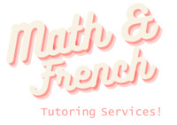 Math and French Tutoring