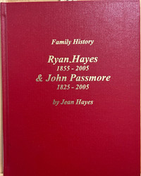 Family History-Ryan Hayes 1855-2005 & John Passmore 1825-2005