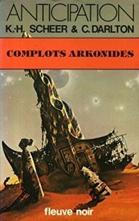 ANTICIPATION COMPLOTS ARKONIDES # 1064 K.H. SCHEER & C. DARLTON