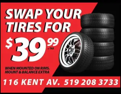 Swap tires from $39.99 on rims SUV $49.99 Truck $59.99 Call for appointment at 519-208-3733