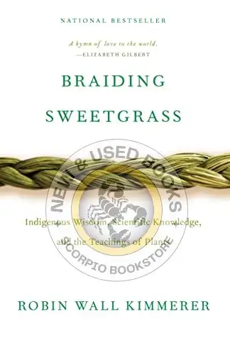 Braiding Sweetgrass by Robin Wall Kimmerer 9781571313560 Text 289-654-5330 if you have any questions...