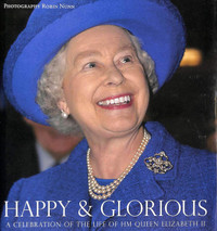 Happy & Glorious - Queen Elizabeth II Hardcover book