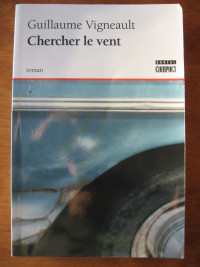 Chercher  le vent (Guillaume Vigneault)