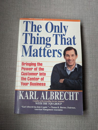 The Only Thing That Matters Book by Karl Albrecht