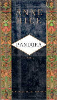 Anne Rice:  "Pandora" a novel