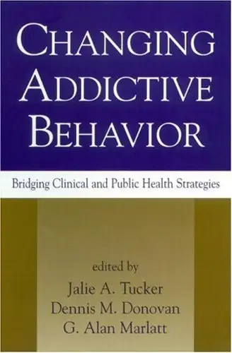 Changing Addictive Behavior - Tucker, Donovan, and Marlatt, View more