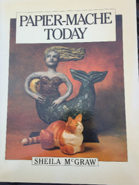 Papier mâche today by Sheila McGraw