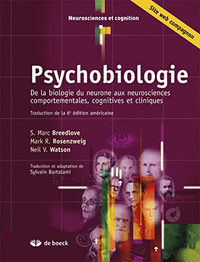 Psychobiologie : de la biologie du neurone aux neurosciences 6ed