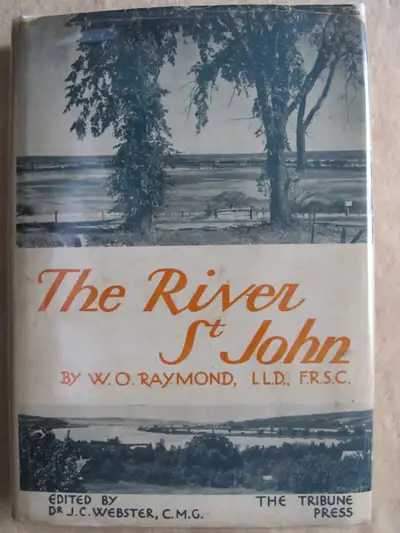THE RIVER ST JOHN by W. O. Raymond - 1943 HC, View more