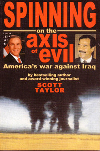 SPINNING ON THE AXIS OF EVIL: America’s War Against Iraq  Taylor