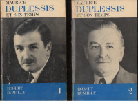 MAURICE DUPLESSIS ET SON TEMPS - 2 TOMEs