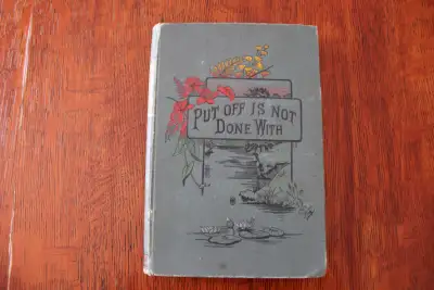 Put Off Is Not Done With - Hans Christian Andersen, View more