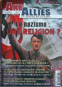 AXE & ALLIÉS HORS SÉRIE N. 3 LE NAZISME : UNE RELIGION ?