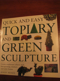 Quick and Easy Topiary and Green Sculpture