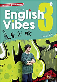 English Vibes - Manuel d'anglais 3e - Cycle 4 édition 2017 Belin