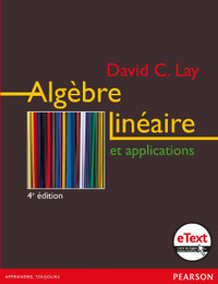 Algèbre linéaire et ses applications 4e éd. par DAVID C LAY,