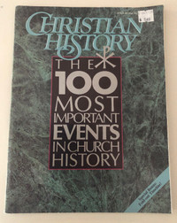 Christian History Magazine #28: 100 Most Important Events ...