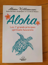 Aloha 7 grands principes spirituels hawaïens Alain Williamson