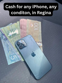Cash for any iPhone in Regina!