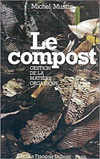 Le compost - Gestion de la matière organique par Michel Mustin