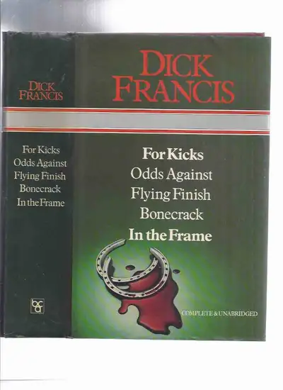 OMNIBUS: For Kicks; Odds Against; Flying Finish; Bonecrack; In the Frame ---by Dick Francis -a Signe...