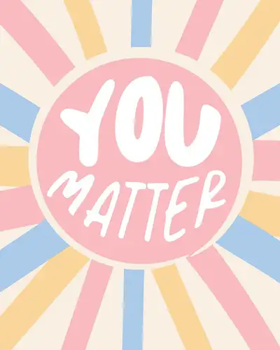 If you're reading this.... YOU MATTER! :-), View more