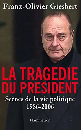 La tragédie du président, Scènes de la vie politique 1986-2006, View more
