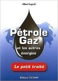Pétrole, gaz et les autres énergies  - Le petit traité A Legault