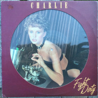 Charlie -Fight Dirty Full LP on a PICTURE DISC Vinyl Record