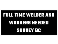 FULL TIME WELDER AND WORKERS