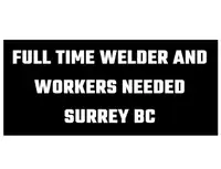 FULL TIME WELDER AND WORKERS
