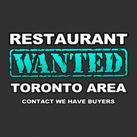 °°° Toronto Restaurant Wanted. Are You Selling? Pls Contact