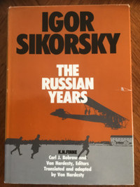 Igor Sikorsky - The Russian Years