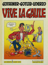 BD VIVE LA GAULE GOTAINER-GOTLIB-UDERSO 1988 COMME NEUF TAXE INC