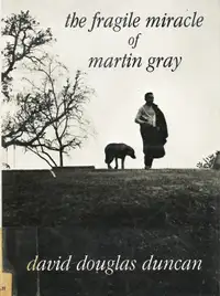 the fragile miracle of martin gray by david douglas duncan