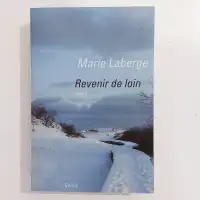 Roman - Marie Laberge - Revenir de loin - Grand format