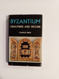 Hard cover book titled "BYZANTIUM - GREATNESS AND DECLINE"
