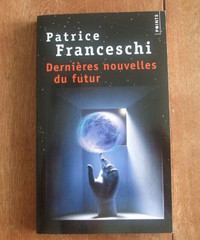 Dernières nouvelles du futur - Patrice Franceschi (SF)