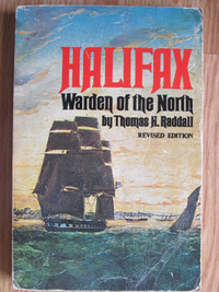 HALIFAX, Warden of the North by T. H. Raddall - 1980 SC