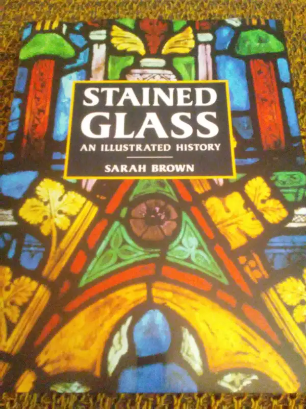 Stained Glass An Illustrated History reference book