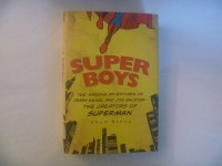 Super Boys by Brad Ricca (Jerry Seigel and Joe Shuster)