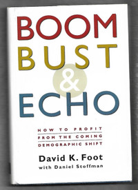 Boom, Bust & Echo, David Foot - Hardcover