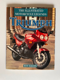 The Illustrated Motorcycle Legends TRIUMPH by Roy Bacon