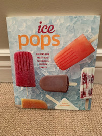 Ice Pops Recipes for Fresh and Flavorful Frozen Treats Book