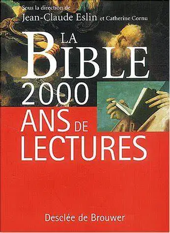 LA BIBLE 2000 ANS DE LECTURES / JEAN-CLAUDE ESLIN / COMME NEUF, View more