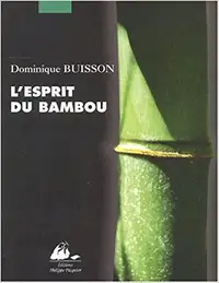 L'Esprit du Bambou au Japon par Dominique Buisson