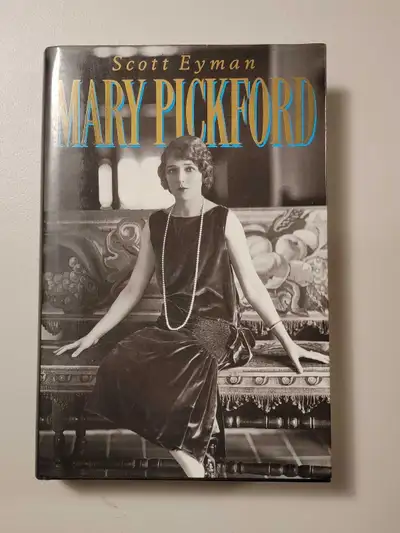 Mary Pickford Author: Scott Eyman , View more