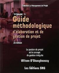 Guide méthodologique d'elaboration et de gestion de projet Tome1