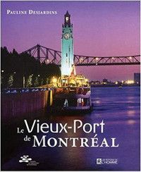 Le Vieux-Port de Montréal par Pauline Desjardins