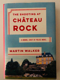 The Shooting at Chateau Rock: By: Walker, Martin